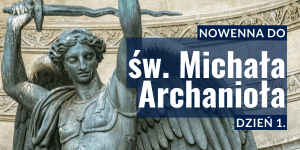 Nowenna do św. Michała Archanioła: uwalniający egzorcyzm [dzień 1]