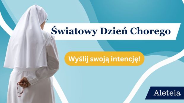 Wyślij swoją intencję na Światowy Dzień Chorego