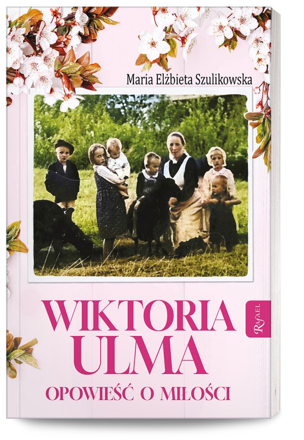 Okładka książki "Wiktoria Ulma. Opowieść o miłości"