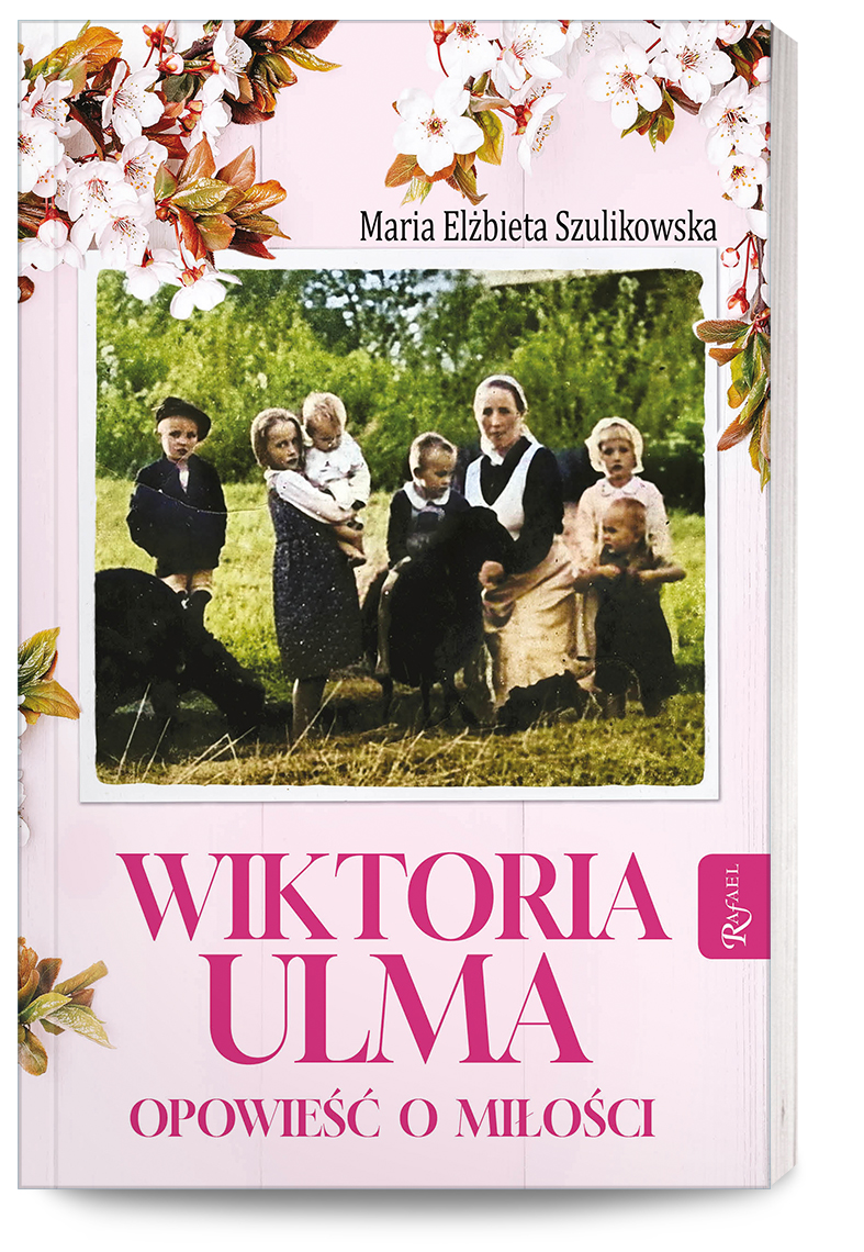 Okładka książki "Wiktoria Ulma. Opowieść o miłości"